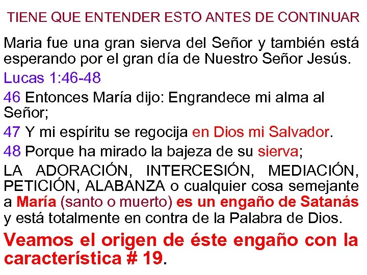 TIENE QUE ENTENDER ESTO ANTES DE CONTINUAR Maria fue una gran sierva del Señor