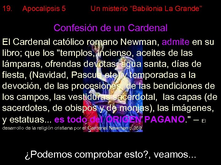 19. Apocalipsis 5 Un misterio “Babilonia La Grande” Confesión de un Cardenal El Cardenal