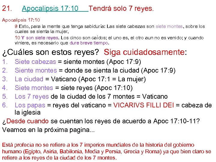 21. Apocalipsis 17: 10 Tendrá solo 7 reyes. Apocalipsis 17: 10 9 Esto, para