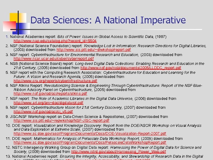 Data Sciences: A National Imperative 1. National Academies report: Bits of Power: Issues in
