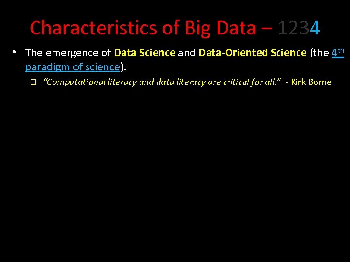 Characteristics of Big Data – 1234 • The emergence of Data Science and Data-Oriented