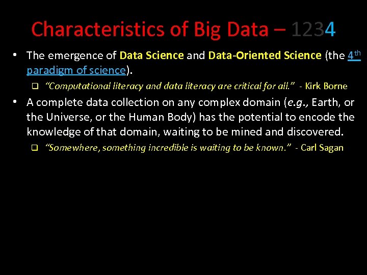 Characteristics of Big Data – 1234 • The emergence of Data Science and Data-Oriented