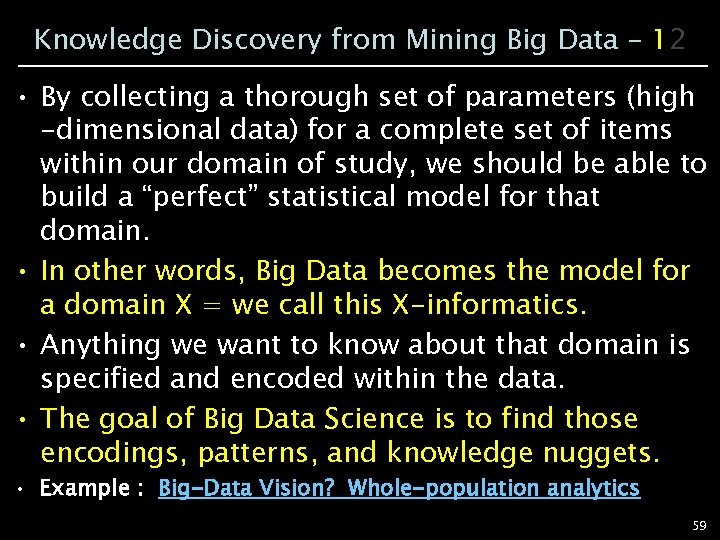 Knowledge Discovery from Mining Big Data – 12 • By collecting a thorough set