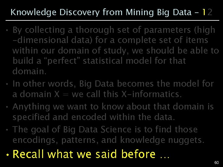 Knowledge Discovery from Mining Big Data – 12 • By collecting a thorough set
