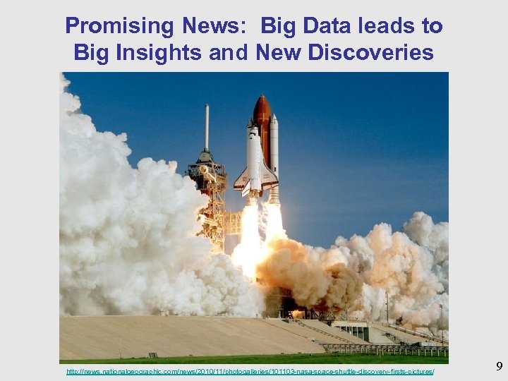 Promising News: Big Data leads to Big Insights and New Discoveries http: //news. nationalgeographic.