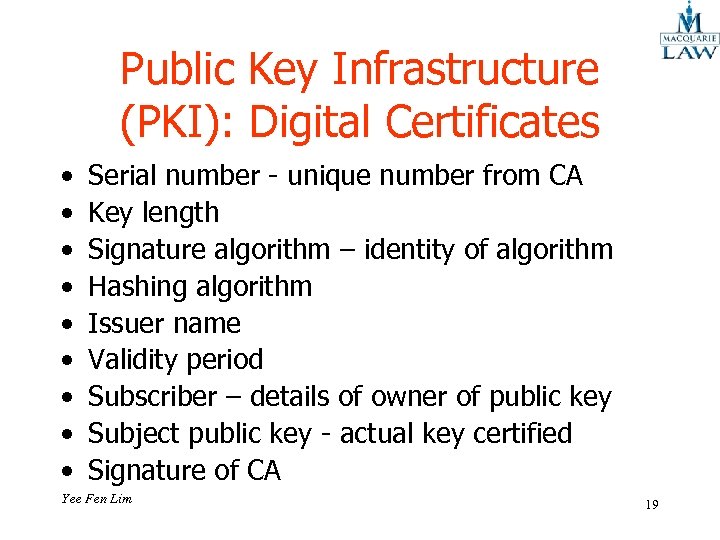 Public Key Infrastructure (PKI): Digital Certificates • • • Serial number - unique number