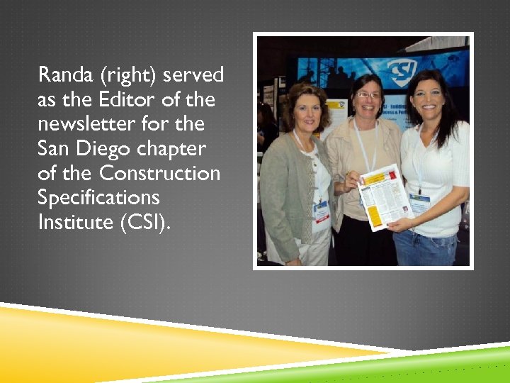 Randa (right) served as the Editor of the newsletter for the San Diego chapter