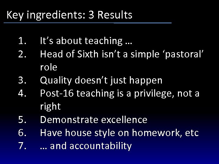 Key ingredients: 3 Results 1. 2. 3. 4. 5. 6. 7. It’s about teaching