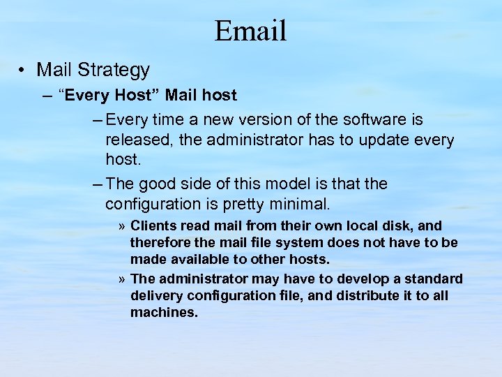 Email • Mail Strategy – “Every Host” Mail host – Every time a new