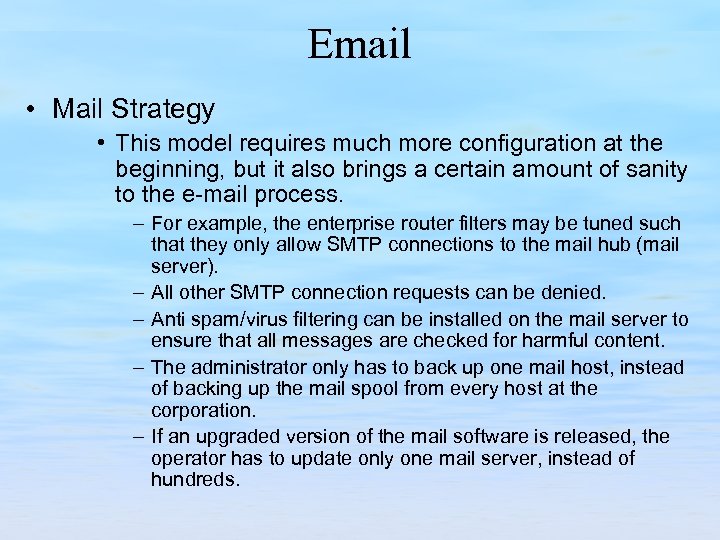 Email • Mail Strategy • This model requires much more configuration at the beginning,