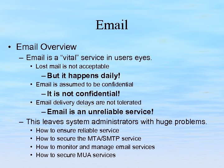 Email • Email Overview – Email is a “vital” service in users eyes. •