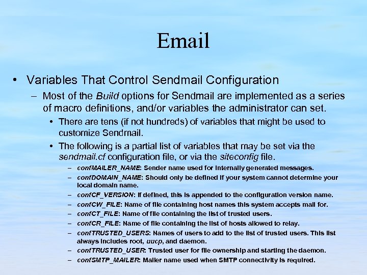 Email • Variables That Control Sendmail Configuration – Most of the Build options for