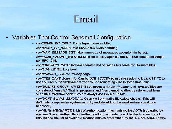 Email • Variables That Control Sendmail Configuration – – – conf. SEVEN_BIT_INPUT: Force input