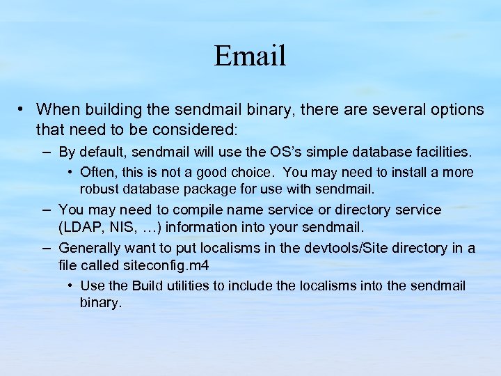 Email • When building the sendmail binary, there are several options that need to