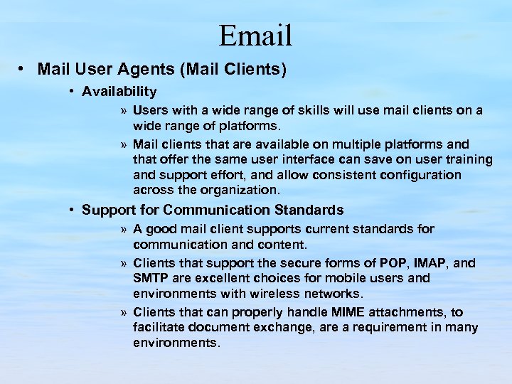 Email • Mail User Agents (Mail Clients) • Availability » Users with a wide