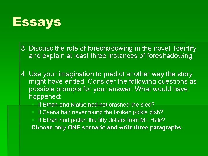 Essays 3. Discuss the role of foreshadowing in the novel. Identify and explain at