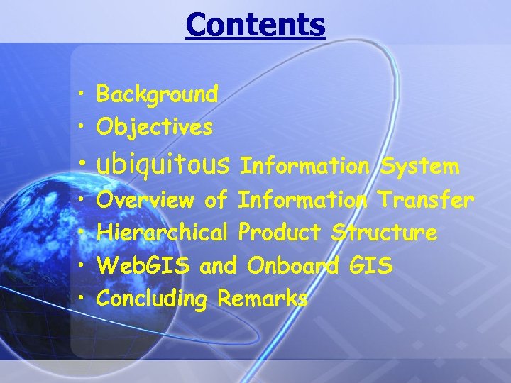 Contents • Background • Objectives • ubiquitous • • Information System Overview of Information