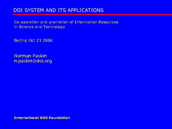 DOI SYSTEM AND ITS APPLICATIONS Co-operation and promotion of Information Resources in Science and