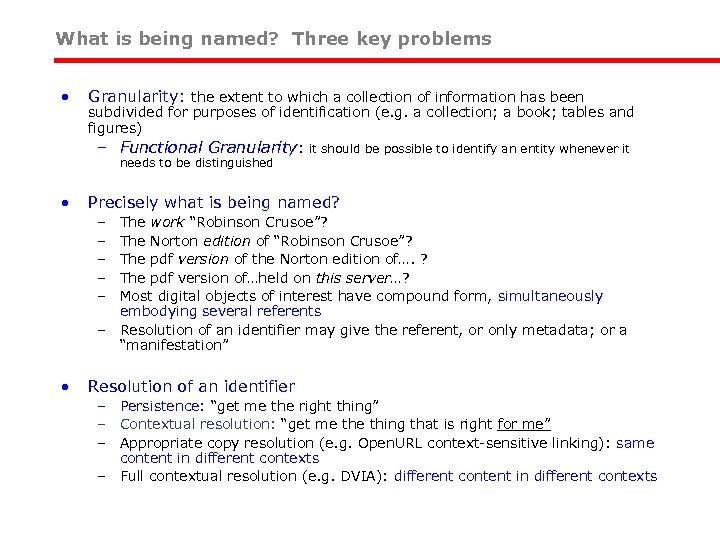 What is being named? Three key problems • Granularity: the extent to which a