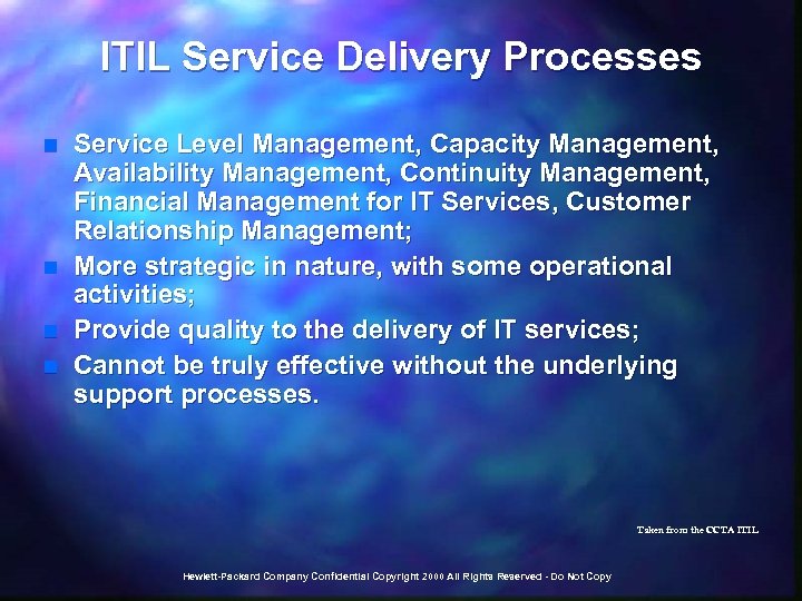 ITIL Service Delivery Processes n n Service Level Management, Capacity Management, Availability Management, Continuity