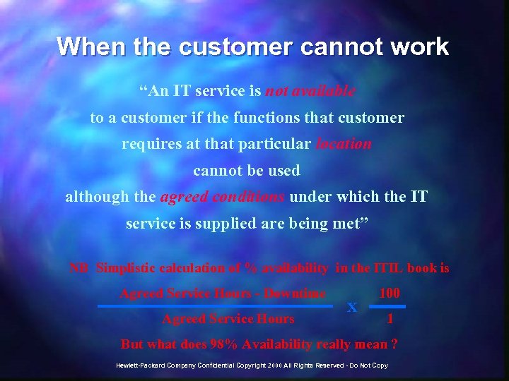 When the customer cannot work “An IT service is not available to a customer