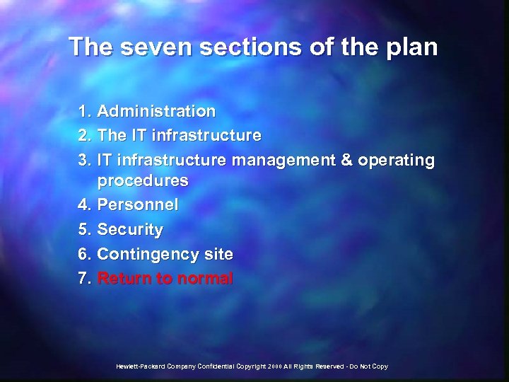 The seven sections of the plan 1. Administration 2. The IT infrastructure 3. IT