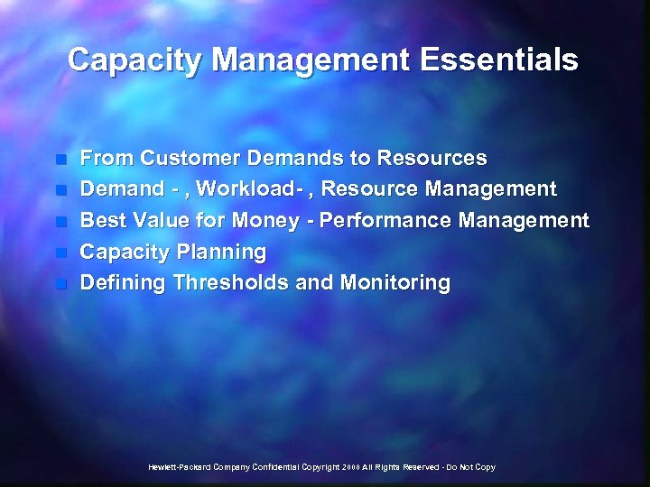 Capacity Management Essentials n n n From Customer Demands to Resources Demand - ,