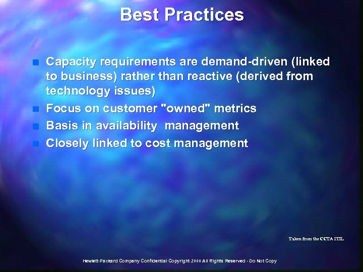 Best Practices n n Capacity requirements are demand-driven (linked to business) rather than reactive