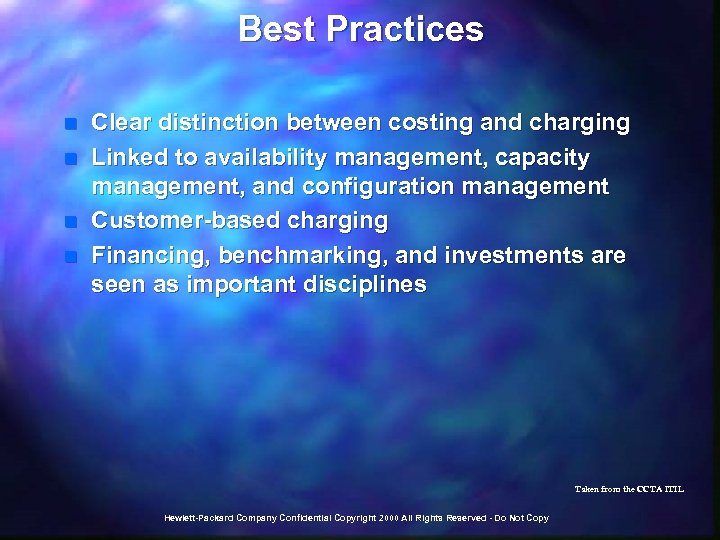 Best Practices n n Clear distinction between costing and charging Linked to availability management,