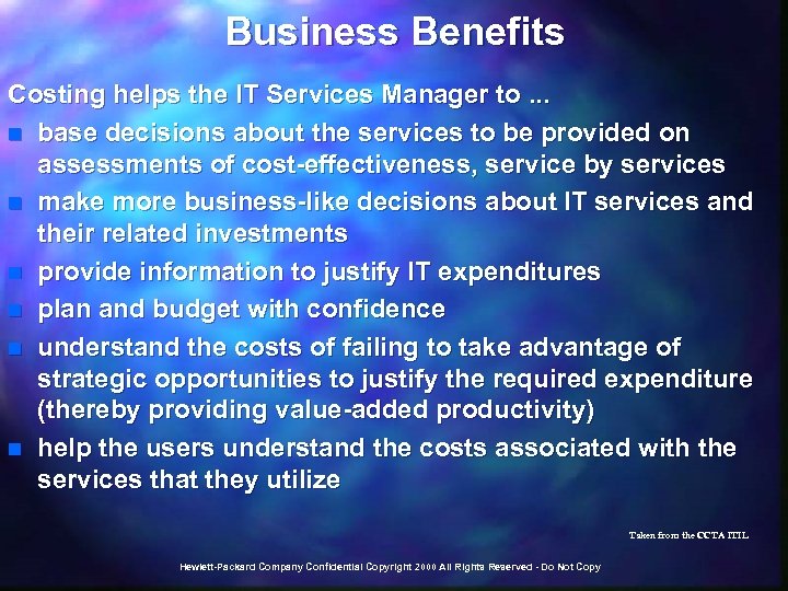 Business Benefits Costing helps the IT Services Manager to. . . n base decisions