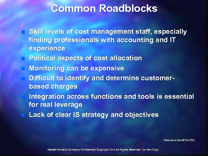 Common Roadblocks n n n Skill levels of cost management staff, especially finding professionals