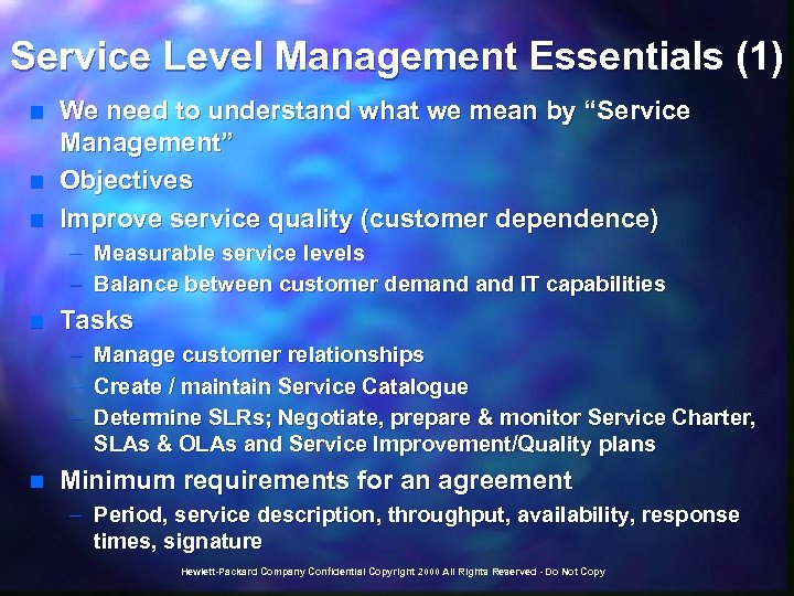 Service Level Management Essentials (1) n n n We need to understand what we