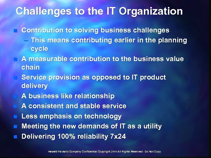 Challenges to the IT Organization n n n n Contribution to solving business challenges