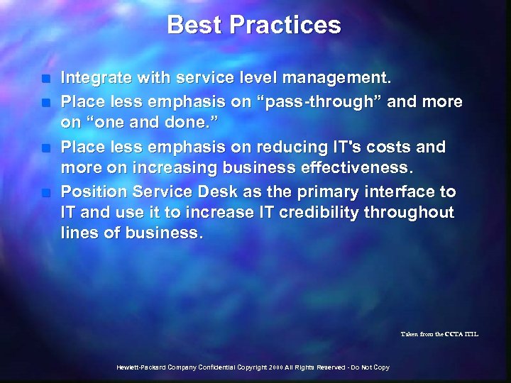 Best Practices n n Integrate with service level management. Place less emphasis on “pass-through”