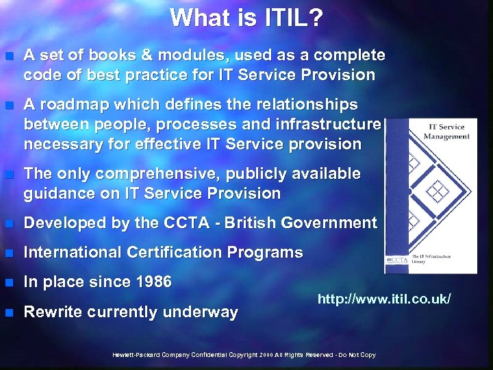 What is ITIL? n A set of books & modules, used as a complete