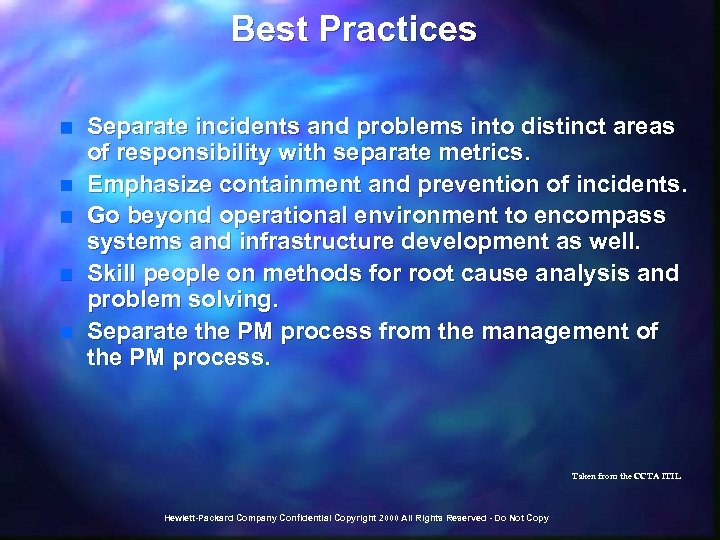 Best Practices n n n Separate incidents and problems into distinct areas of responsibility