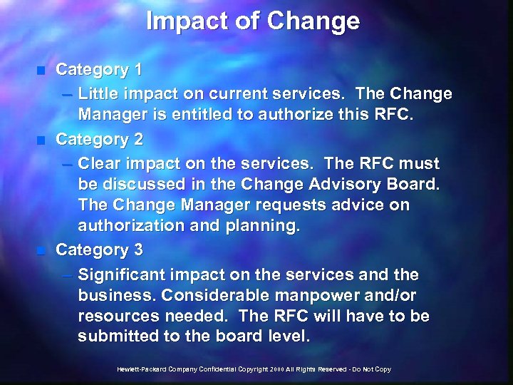 Impact of Change n n n Category 1 – Little impact on current services.