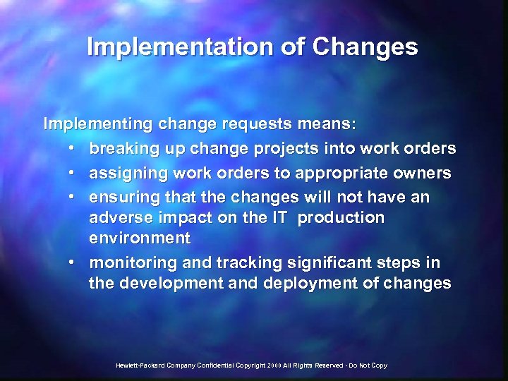 Implementation of Changes Implementing change requests means: • breaking up change projects into work