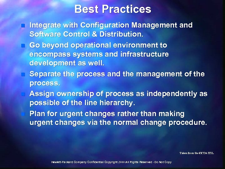 Best Practices n n n Integrate with Configuration Management and Software Control & Distribution.