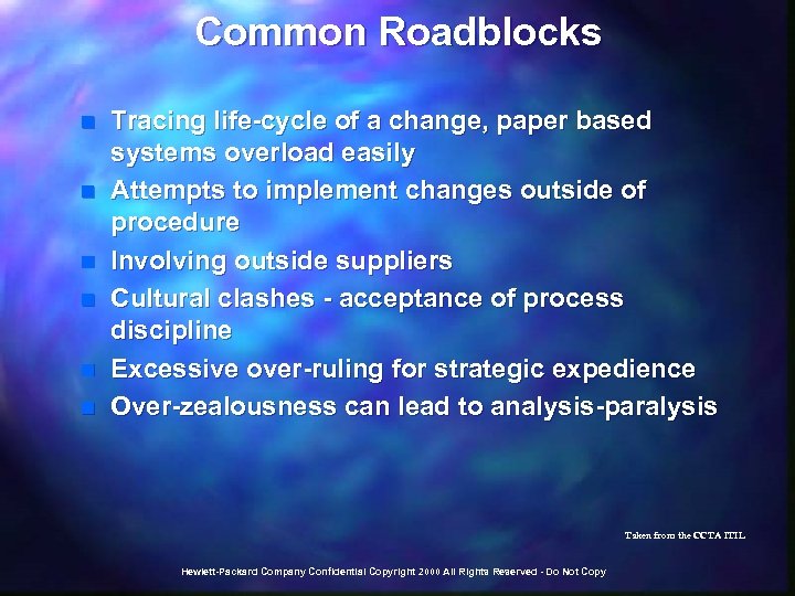 Common Roadblocks n n n Tracing life-cycle of a change, paper based systems overload