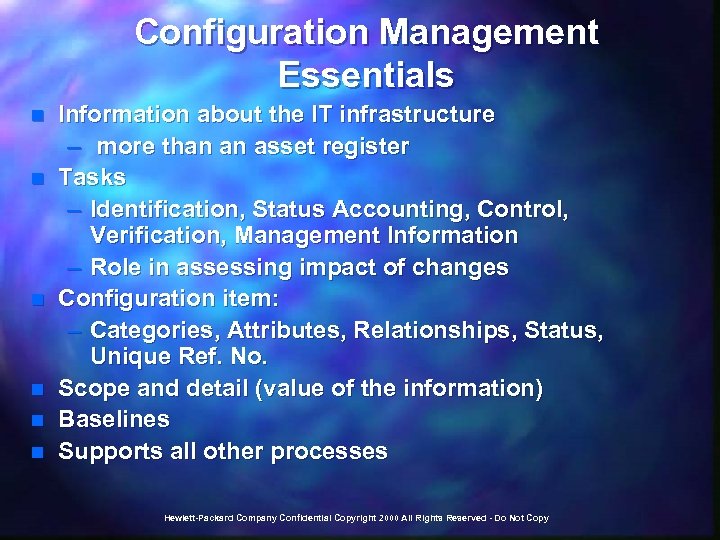 Configuration Management Essentials n n n Information about the IT infrastructure – more than