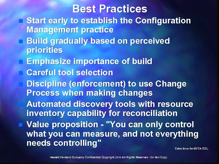 Best Practices n n n n Start early to establish the Configuration Management practice