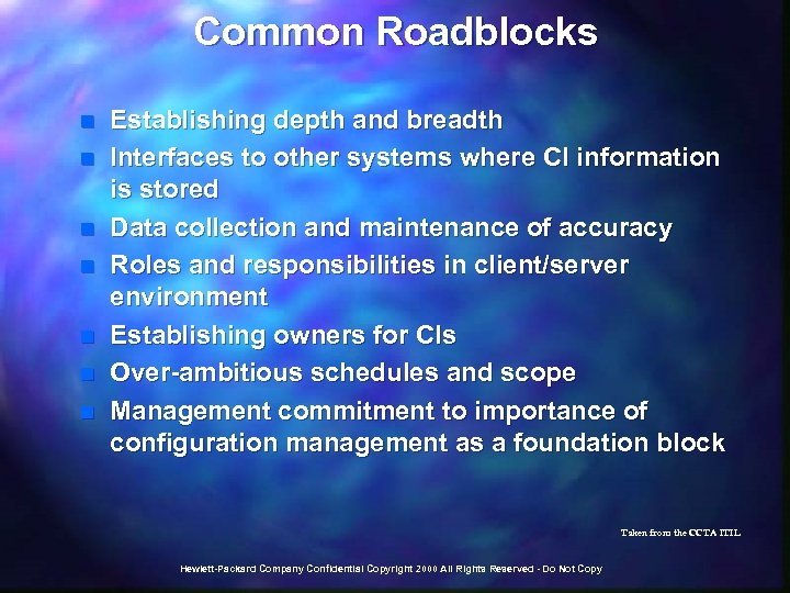 Common Roadblocks n n n n Establishing depth and breadth Interfaces to other systems