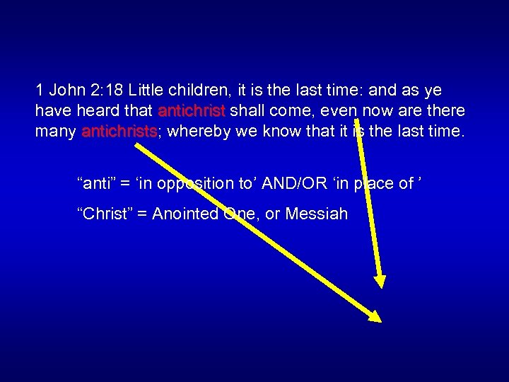 1 John 2: 18 Little children, it is the last time: and as ye