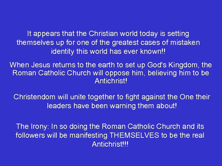 It appears that the Christian world today is setting themselves up for one of
