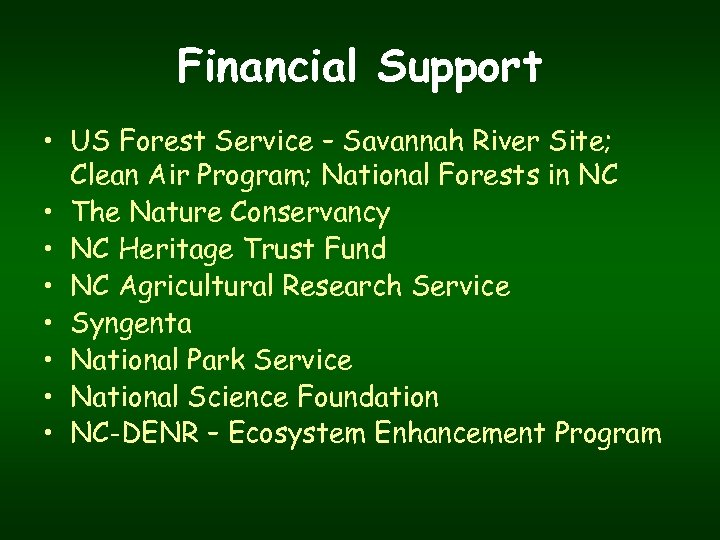 Financial Support • US Forest Service – Savannah River Site; Clean Air Program; National