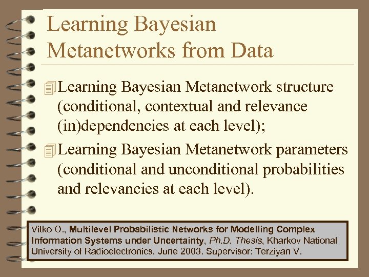 Learning Bayesian Metanetworks from Data 4 Learning Bayesian Metanetwork structure (conditional, contextual and relevance