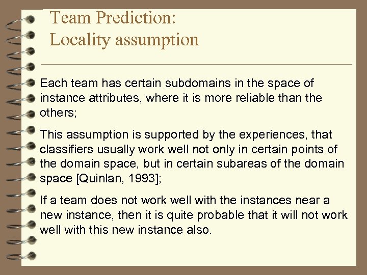 Team Prediction: Locality assumption Each team has certain subdomains in the space of instance