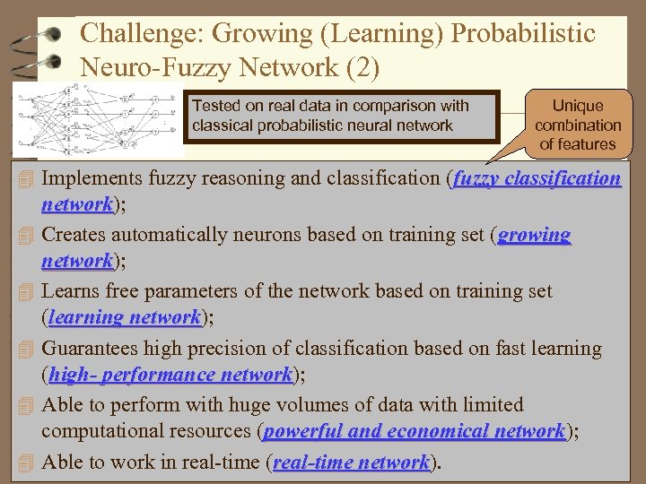 Challenge: Growing (Learning) Probabilistic Neuro-Fuzzy Network (2) Tested on real data in comparison with
