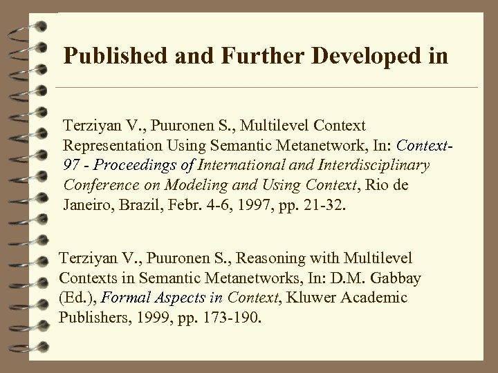 Published and Further Developed in Terziyan V. , Puuronen S. , Multilevel Context Representation
